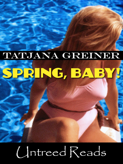 Title details for Spring, Baby! by Tatjana Greiner - Available